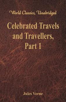 The Exploration of the World: Famous Travels and Travelers