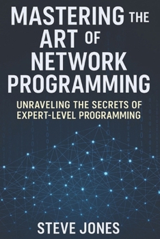 Mastering the Art of Network Programming: Unraveling the Secrets of Expert-Level Programming