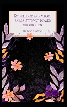 Paperback Knowledge and magic skills attract power and success Book