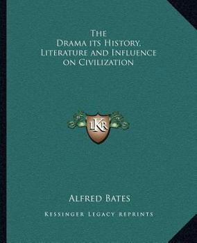 Paperback The Drama its History, Literature and Influence on Civilization Book