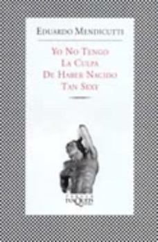 Paperback Yo No Tengo La Culpa de Haber Nacido Tan Sexy: I'm Not to Blame for Having Been Born So Sexy [Spanish] Book