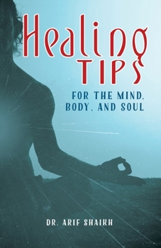 Paperback Healing Tips for the Mind, Body, and Soul Book