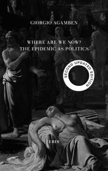 Paperback Where Are We Now?: The Epidemic as Politics Book