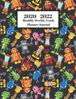 Paperback 2020 - 2022 Monthly Weekly Yearly Planner Journal: Robots Cartoon Design Cover 2 Year Planner Appointment Calendar Organizer And Journal Notebook Book