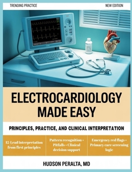 Paperback Electrocardiology Made Easy: Principles, Practice, and Clinical Interpretation Book