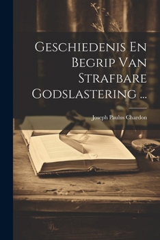 Paperback Geschiedenis En Begrip Van Strafbare Godslastering ... [German] Book
