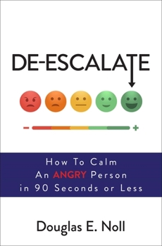 Paperback De-Escalate: How to Calm an Angry Person in 90 Seconds or Less Book