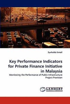 Paperback Key Performance Indicators for Private Finance Initiative in Malaysia Book