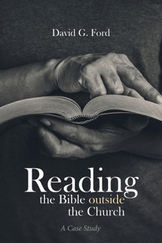 Hardcover Reading the Bible Outside the Church: A Case Study Book