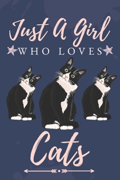 Just a Girl Who Love Cats: : Funny Gifts for Cats Lovers / just a girl who loves cats journal / Curious Cat Journal | 6 x 9 | 100 Pages | Great gift for women or girls who loves cats