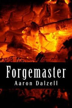 Paperback Forgemaster: Hernan, the Forgemaster, journeys across the fantastic world of Aura to find a sacred legend...but other forces are at Book