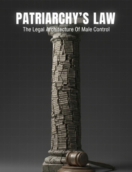 Paperback Patriarchy'S Law: The Legal Architecture Of Male Control Book