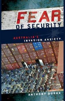 Paperback Fear of Security: Australia's Invasion Anxiety Book