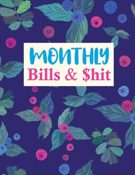 Paperback Monthly Bills & $hit: Cute Finance Budget Planner and Business Notebook - Monthly and Weekly Planner for Expense Tracker and Bill Organizer Book