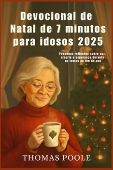 Paperback Devocional de Natal de 7 minutos para idosos 2025: Pequenas reflexões sobre paz, alegria e esperança durante as festas de fim de ano [Portuguese] Book