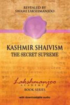 Paperback Kashmir Shaivism: The Secret Supreme Book