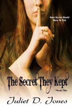 Paperback The Secret They Kept: Some Secrets Should Never Be Told Book