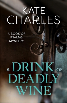 A Drink of Deadly Wine - Book #1 of the Book of Psalms Mystery