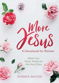 Hardcover More Jesus: What Your Heart Needs for the Hard Days (a Devotional for Women) Book