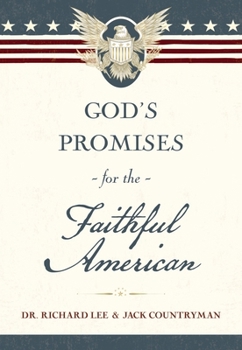 God's Promises for the Faithful American: Scripture and Stories That Celebrate God’s Faithfulness to America: A 250th Anniversary Devotional of Hope and Heritage