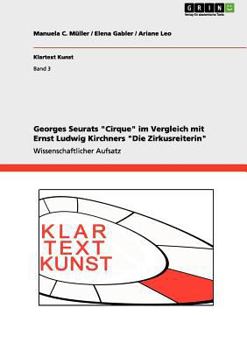 Georges Seurats Cirque im Vergleich mit Ernst Ludwig Kirchners Die Zirkusreiterin