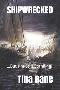 Paperback Shipwrecked: ...But I'm Still Standing! Book
