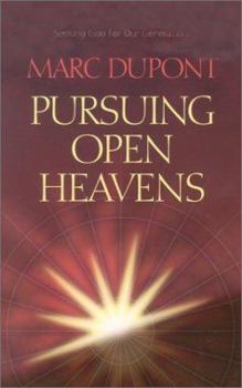 Paperback Pursuing Open Heavens: Seeking God for Our Generations Book