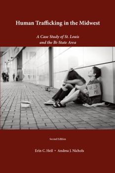 Human Trafficking in the Midwest: A Case Study of St. Louis and the Bi-State Area