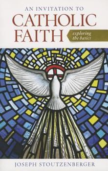 Paperback An Invitation to Catholic Faith: Exploring the Basics Book