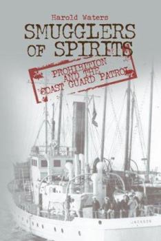 Paperback Smugglers of Spirits: Prohibition and the Coast Guard Patrol Book