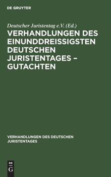 Hardcover Verhandlungen Des Einunddreißigsten Deutschen Juristentages - Gutachten [German] Book