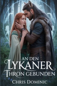 Paperback An den Lykaner Thron gebunden: Eine gebrochene Seele. Ein verfluchter König. Eine verbotene Bindung. [German] Book
