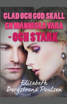 Paperback Glad och god skall människan vara - och stark [Swedish] Book