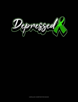 Depressed: Unruled Composition Book