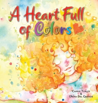 Hardcover A Heart Full of Colors Book