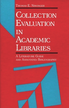 Hardcover Collection Evaluation in Academic Libraries: A Guide and Annotated Bibliography Book