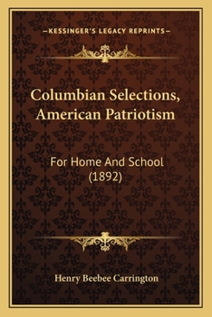 Columbian Selections, American Patriotism: For Home And School