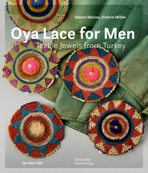 Hardcover Oya Lace for Men: Textile Jewels from Turkey Book