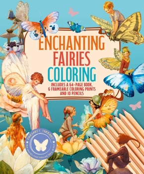 Enchanting Fairies Coloring: Includes a 64-Page Book, 6 Frameable Coloring Prints and 10 Pencils (Sirius Coloring Kits)