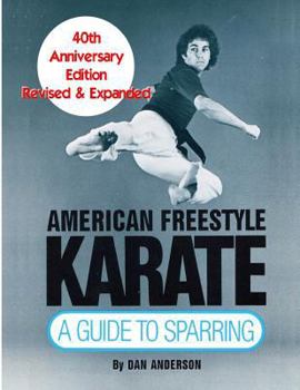 Paperback American Freestyle Karate: A Guide To Sparring 40th Anniversary Edition Book