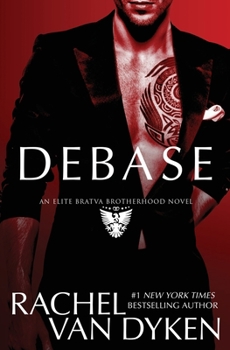 Debase - Book #2 of the Elite Bratva Brotherhood