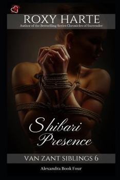 Paperback Shibari Presence: Alexandra Book Four Book