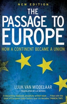 Paperback The Passage to Europe: How a Continent Became a Union Book