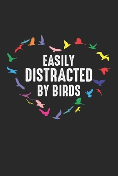 Easily Distracted by Birds: Distracted by Birds Nature Explorer Naturalist Notebook 6x9 Inches 120 dotted pages for notes, drawings, formulas | Organizer writing book planner diary