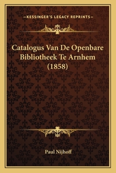 Paperback Catalogus Van De Openbare Bibliotheek Te Arnhem (1858) [Dutch] Book