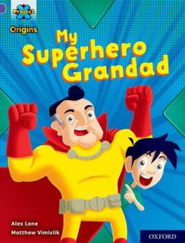 Paperback Project X Origins: Purple Book Band, Oxford Level 8: My Superhero Grandad Book