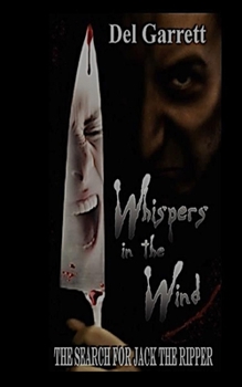 Paperback Whispers In The Wind: The Search For Jack The Ripper Book