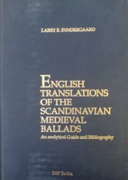 English Translations of the Scandinavian Medieval Ballads: An Analytical Guide and Bibliography - Book  of the Festschriften, Occasional Papers, and Lectures