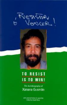 To Resist Is to Win!: The Autobiography of Xanana Gusmao with Selected Letters & Speeches