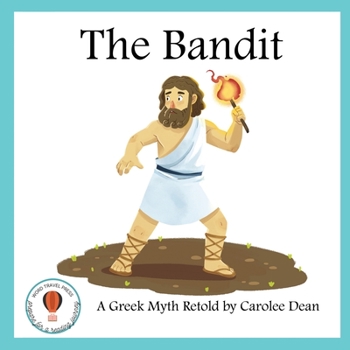 Paperback The Bandit: A Greek Myth Retold: A Greek Myth Retold Book